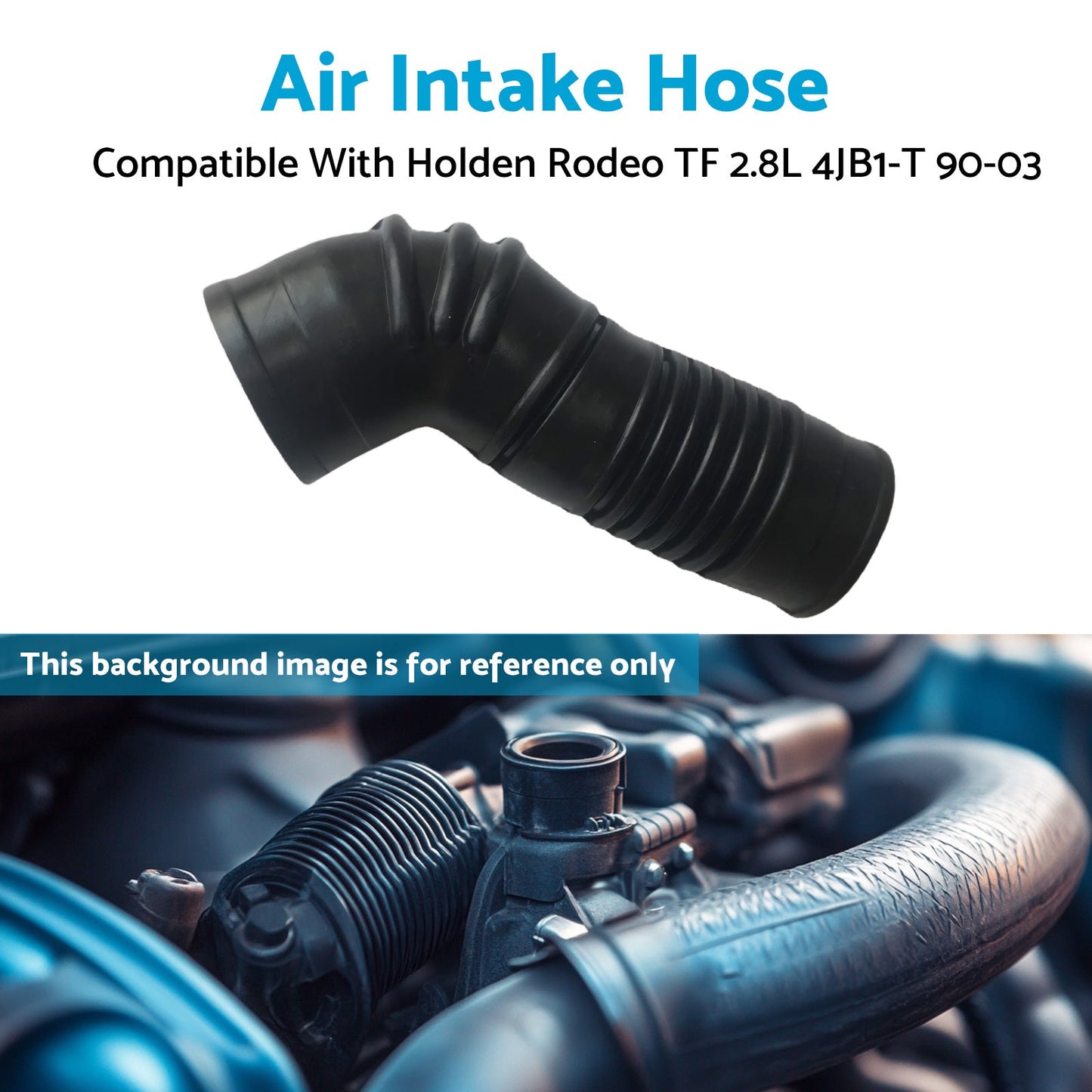 Air Intake Hose Pipe Suitable For Holden Rodeo TF Diesel 2.8L 4cyl 4JB1-T 90-03-3