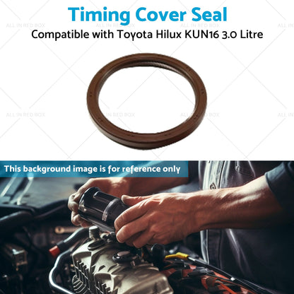 KUN16-1KDFTV Timing Cover Seal Suitable for Toyota Hilux KUN16 3. 0 Litre 05-15-4