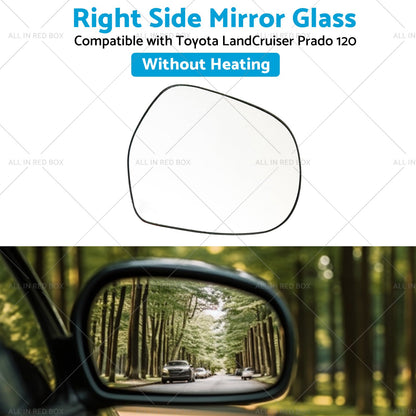 Right Mirror Glass Suitable for Toyota LandCruiser Prado 120 03-09 NO Heated RH-3